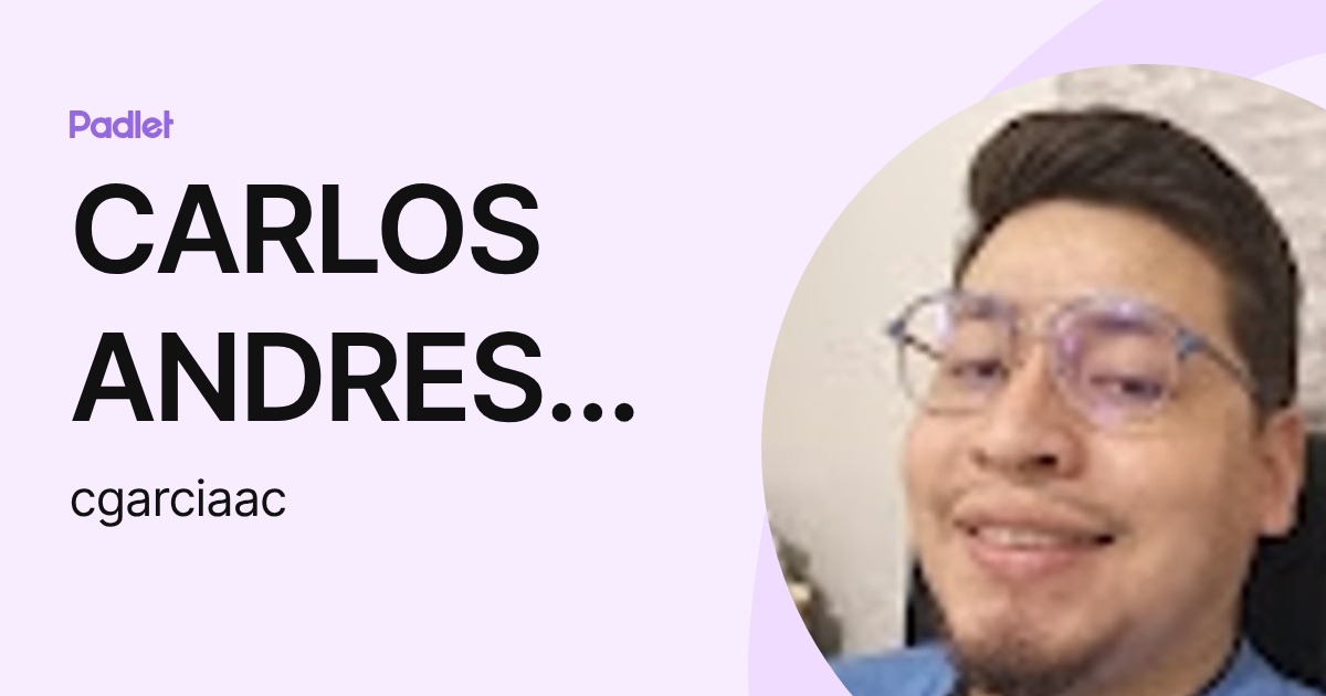 CARLOS ANDRES GARCIA ACOSTA (cgarciaac) profile | Padlet