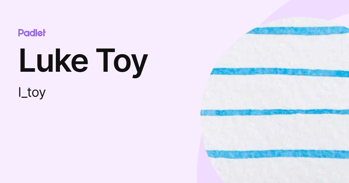 Luke Toy (l_toy) profile | Padlet