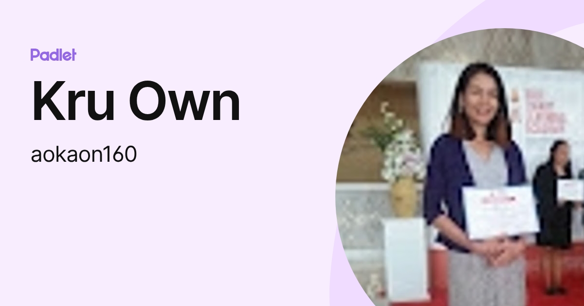 Kru Own (aokaon160) profile | Padlet
