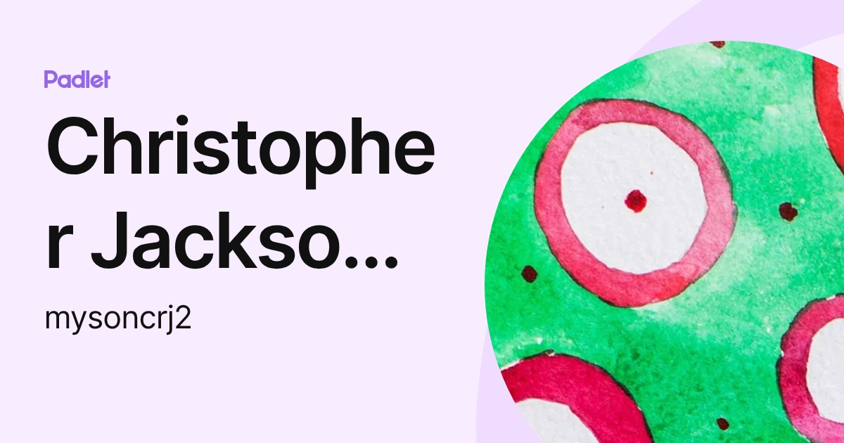 Christopher Jackson ii (mysoncrj2) profile | Padlet