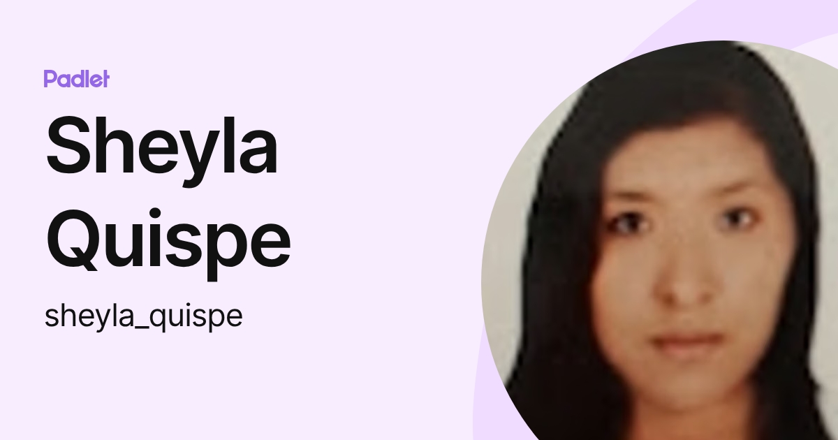 Sheyla Quispe (sheyla_quispe) profile | Padlet