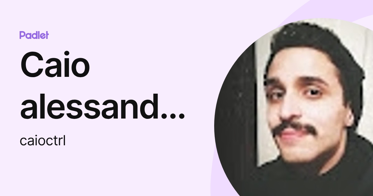 Caio alessandro. (caioctrl) profile | Padlet
