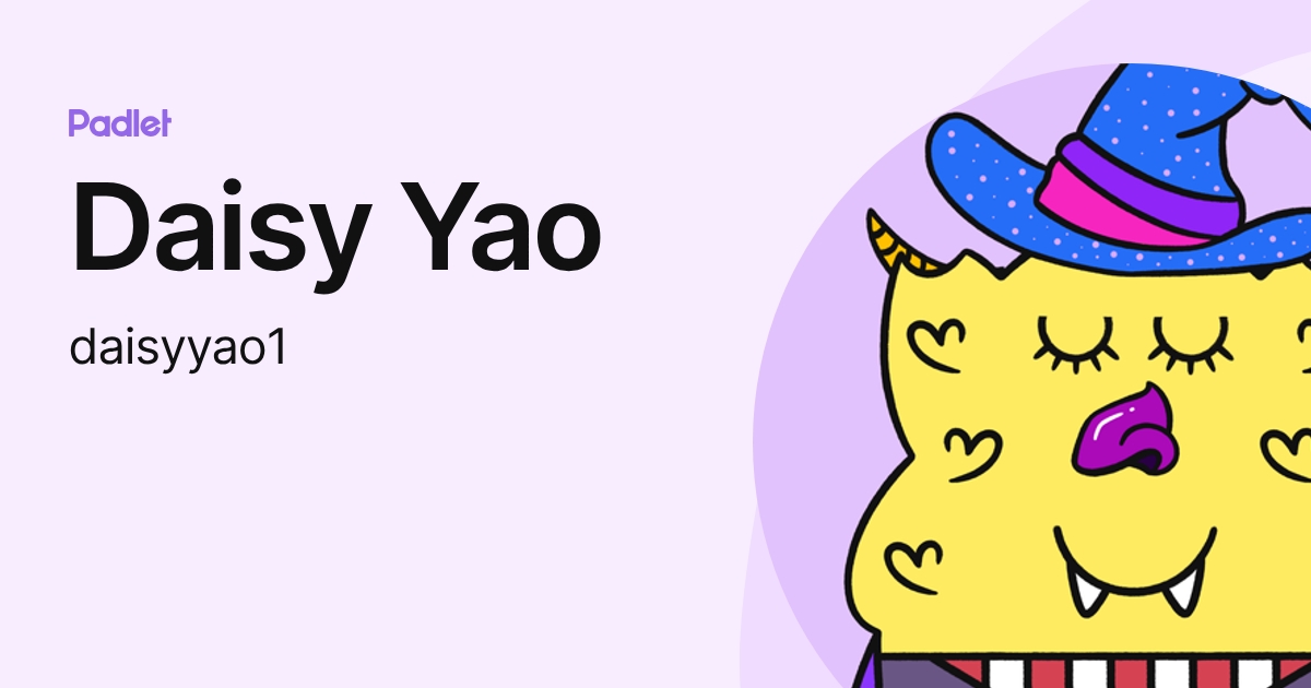 Daisy Yao (daisyyao1) profile | Padlet