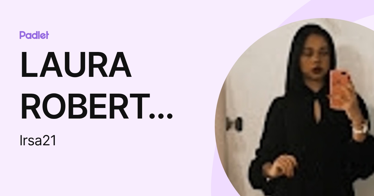 LAURA ROBERTA SANTOS DE ARAUJO (lrsa21) profile | Padlet