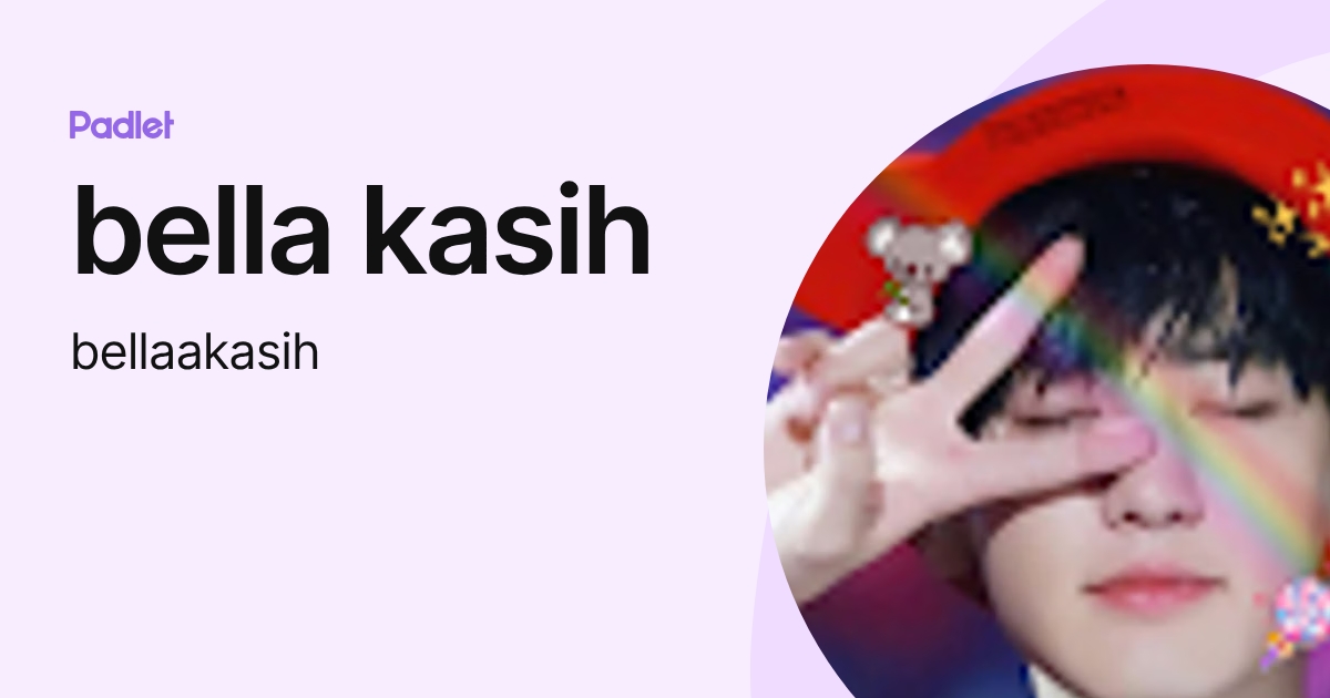 bella kasih (bellaakasih) profile | Padlet