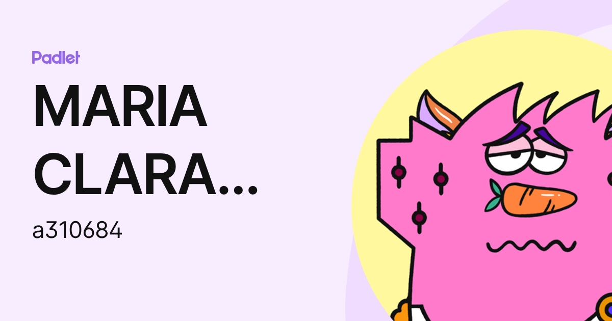 MARIA CLARA DOS SANTOS SALOMAO (a310684) profile | Padlet