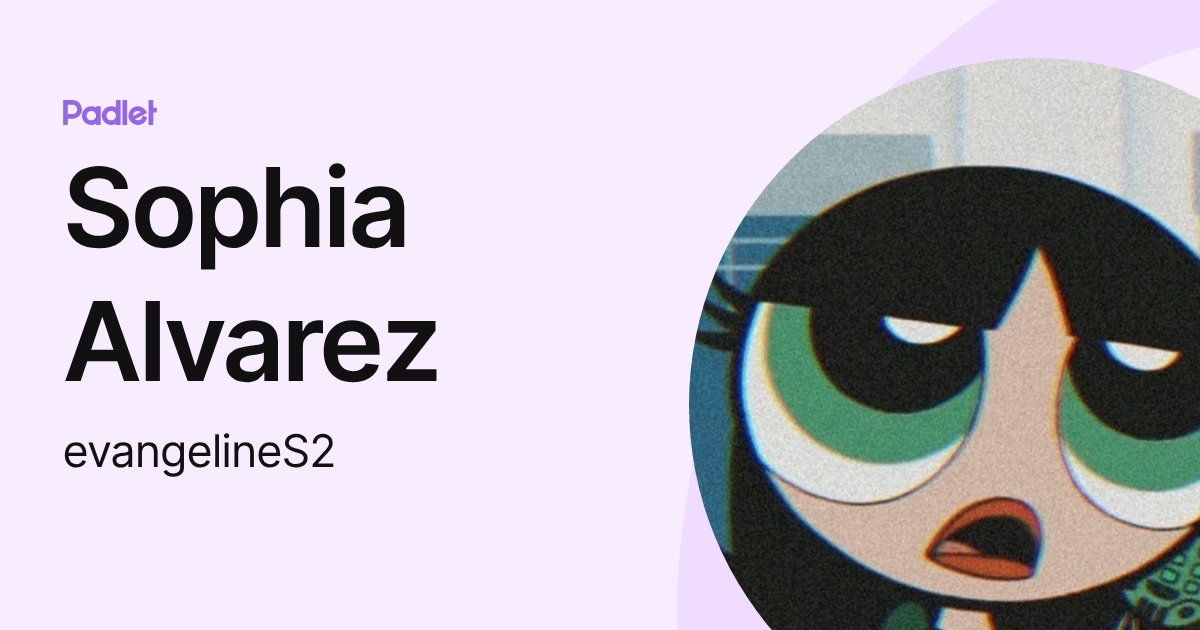 Sophia Alvarez (evangelineS2) profile | Padlet