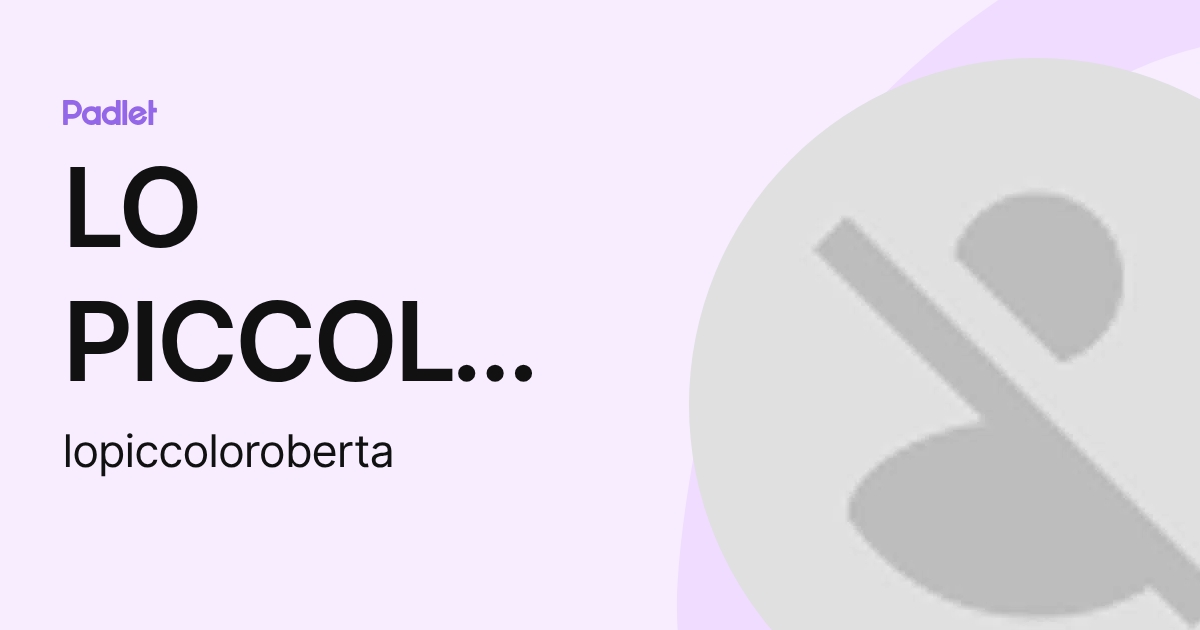 LO PICCOLO ROBERTA (lopiccoloroberta) profile | Padlet