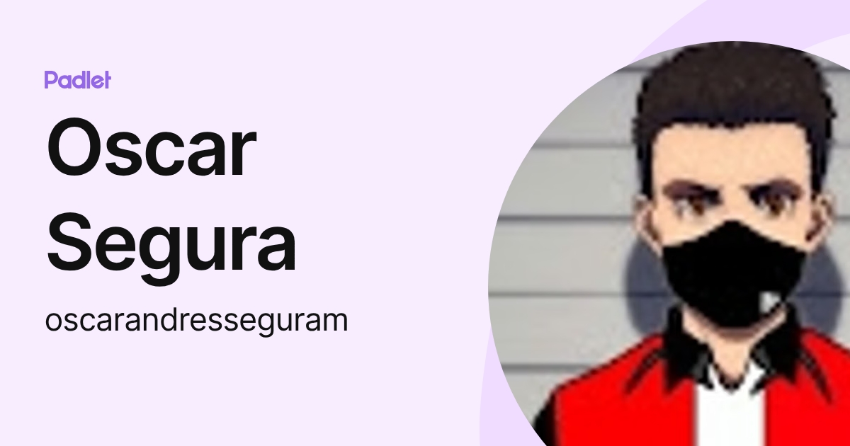 Oscar Segura (oscarandresseguram) profile | Padlet