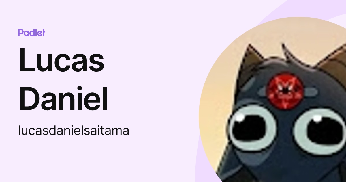 Lucas Daniel (lucasdanielsaitama) profile | Padlet