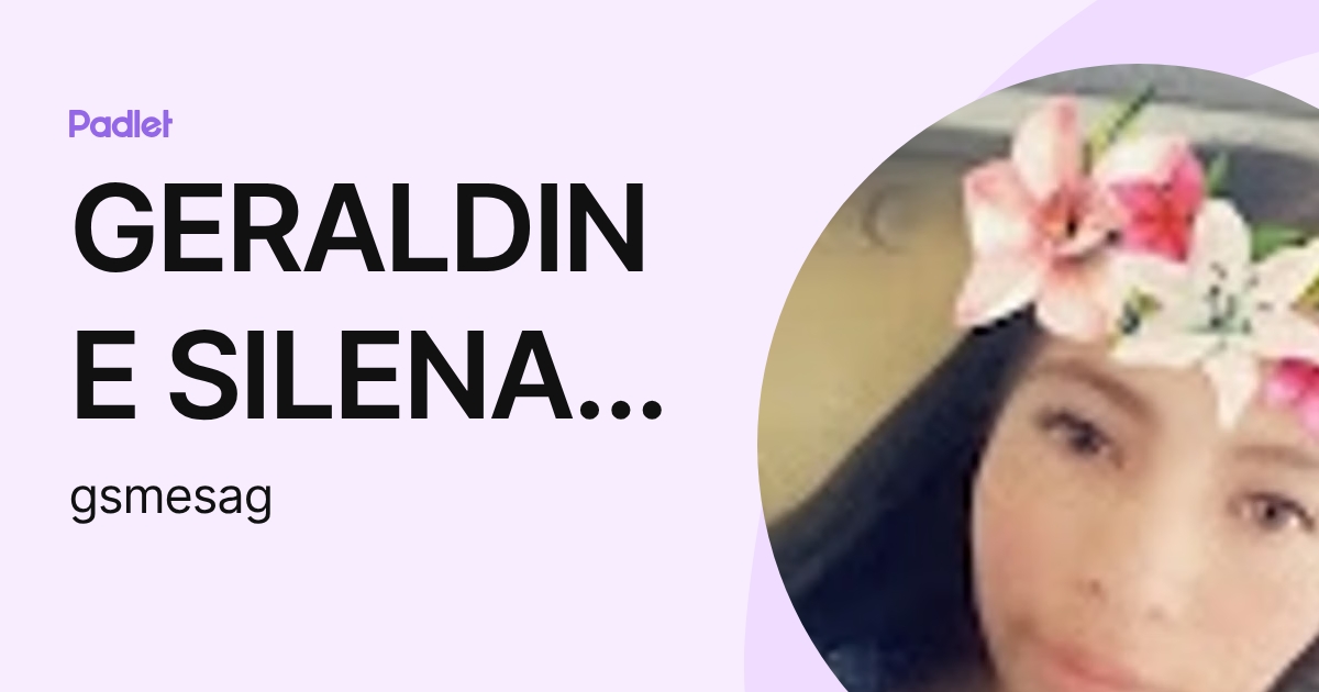 GERALDINE SILENA MESA GAITAN (gsmesag) profile | Padlet