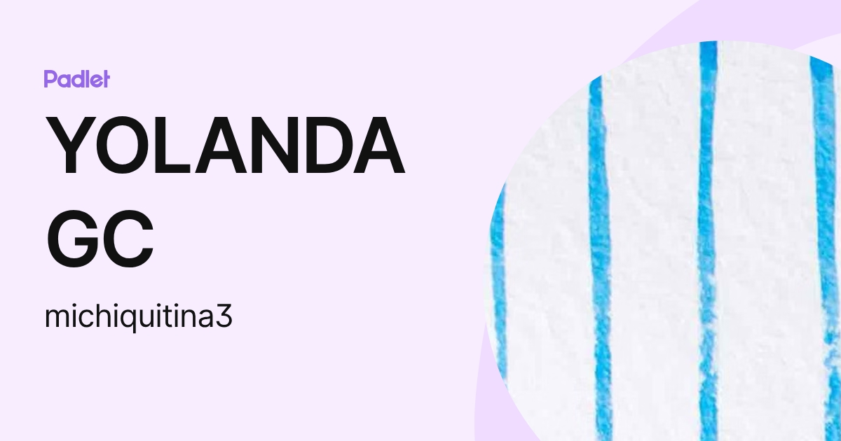 YOLANDA GC (michiquitina3) profile | Padlet