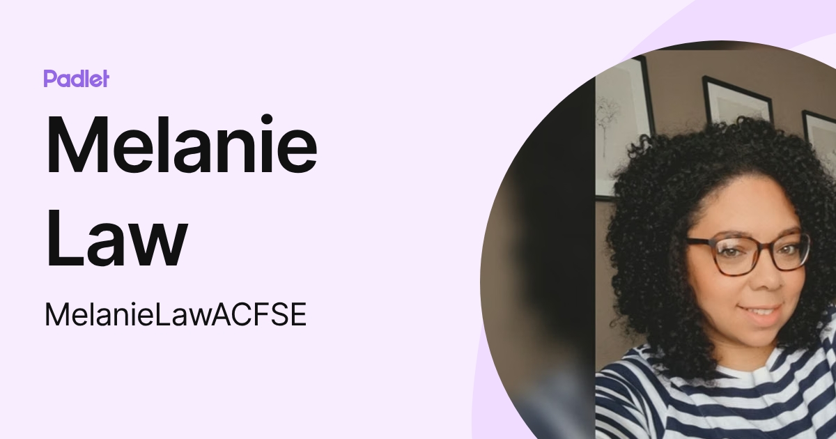 Melanie Law (MelanieLawACFSE) profile | Padlet