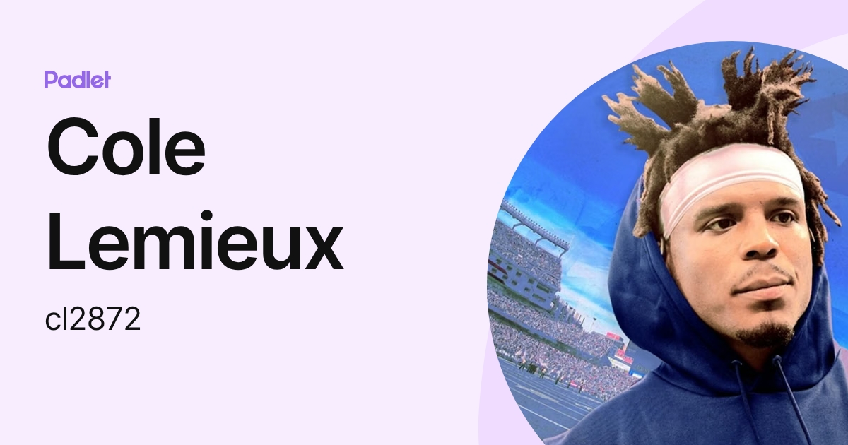 Cole Lemieux (cl2872) profile | Padlet