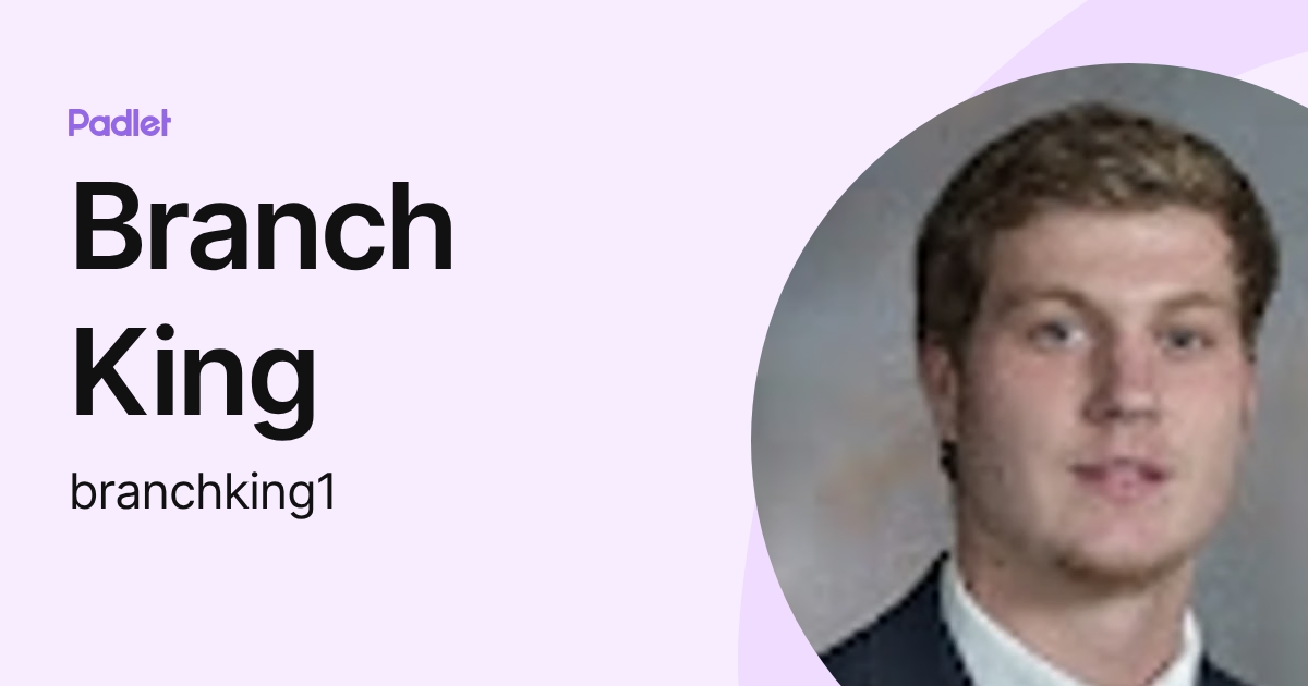 Branch King (branchking1) profile | Padlet
