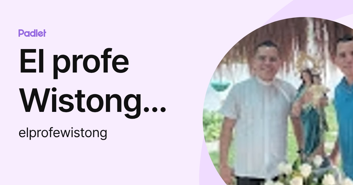 El profe Wistong De Jesús (elprofewistong) profile | Padlet