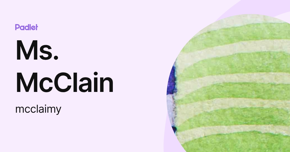 Ms. McClain (mcclaimy) profile | Padlet