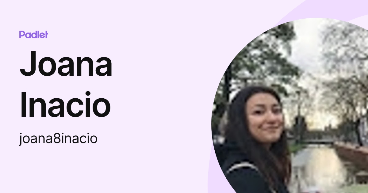 Joana Inacio (joana8inacio) profile | Padlet
