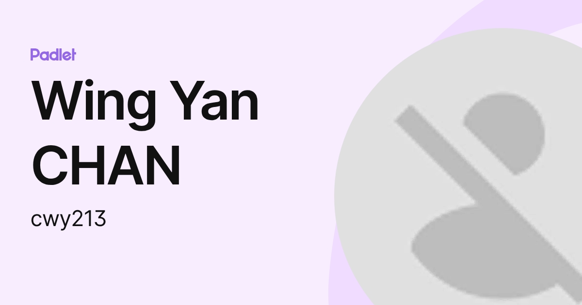 Wing Yan CHAN (cwy213) profile | Padlet