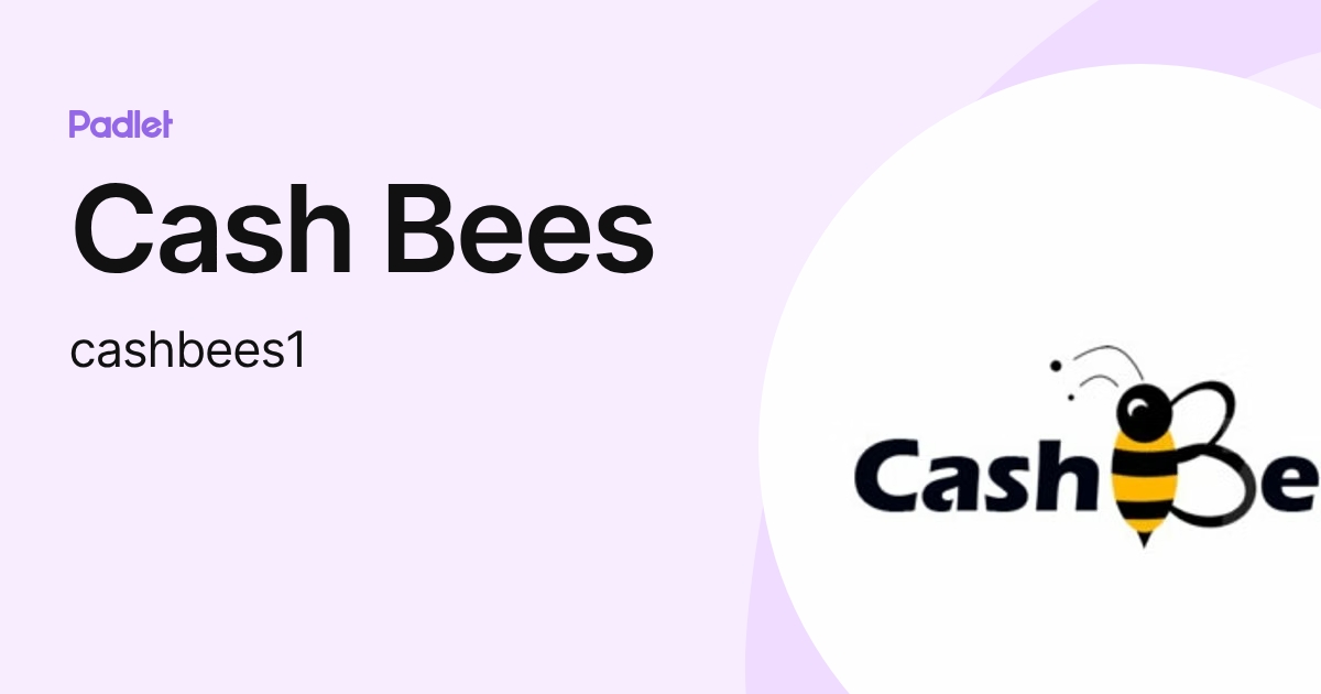 Cash Bees (cashbees1) profile | Padlet