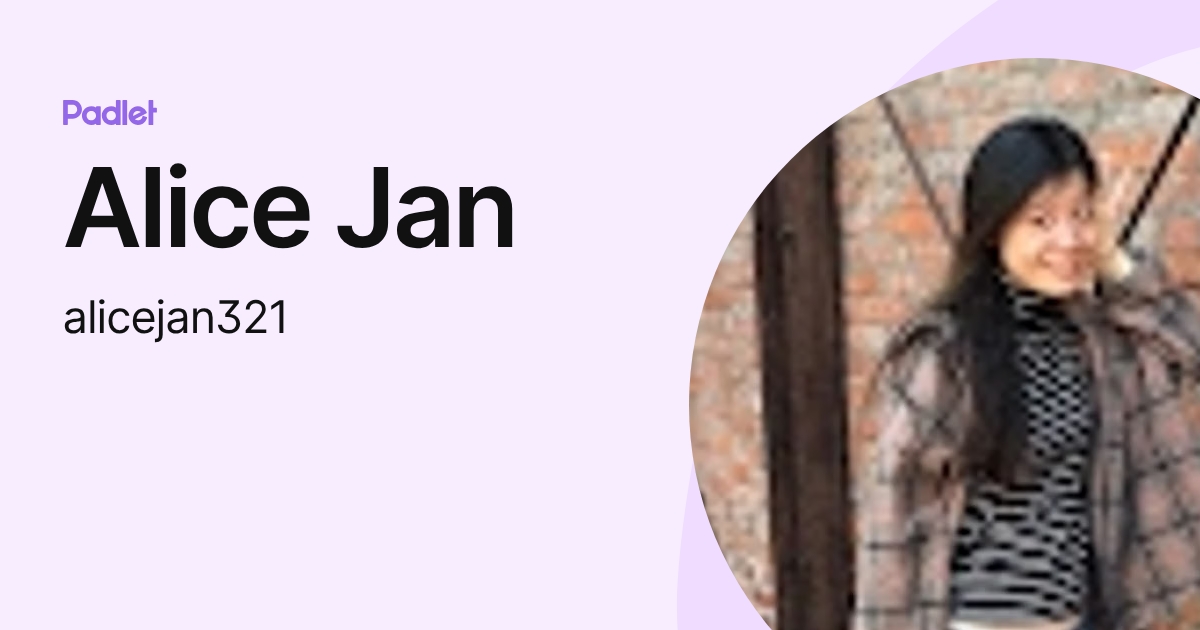 Alice Jan (alicejan321) profile | Padlet