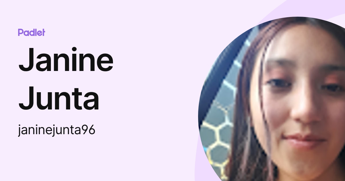 Janine Junta (janinejunta96) profile | Padlet