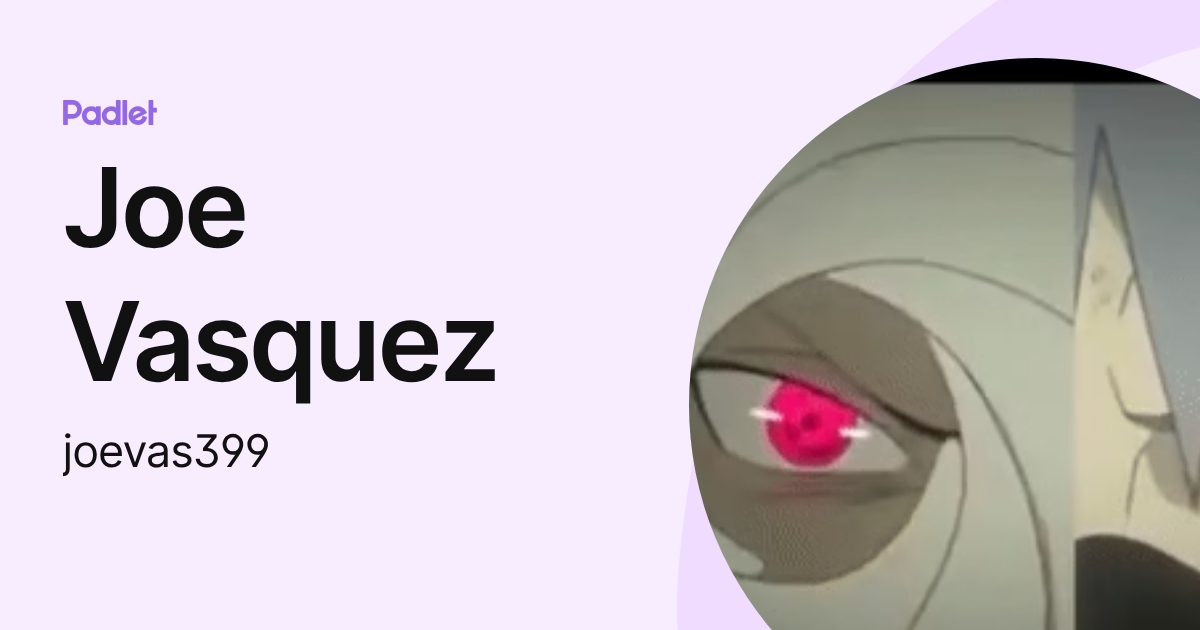 Joe Vasquez (joevas399) profile | Padlet