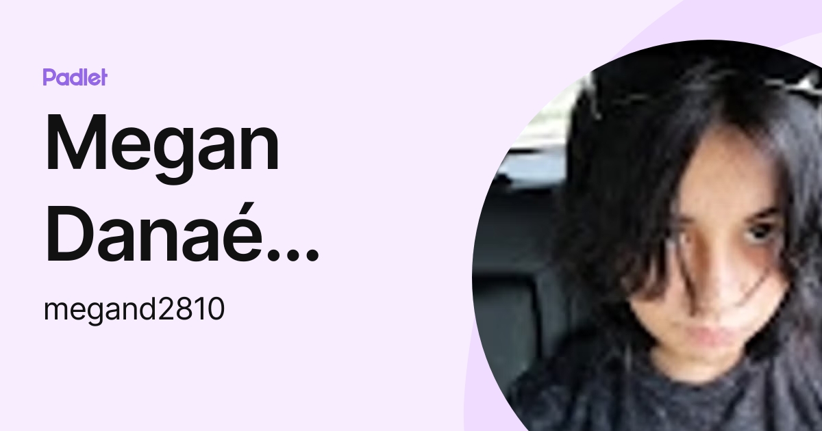 Megan Danaé Mendoza Rueda (megand2810) perfil | Padlet