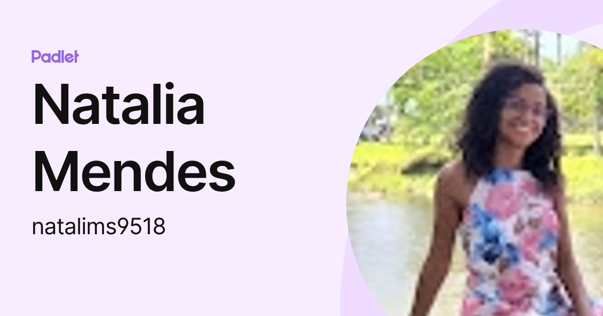 Natalia Mendes (natalims9518) profile | Padlet