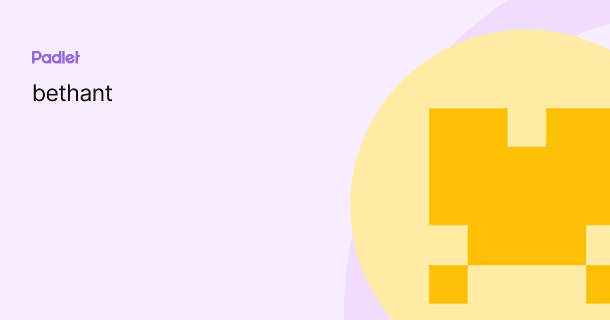 bethant profile | Padlet