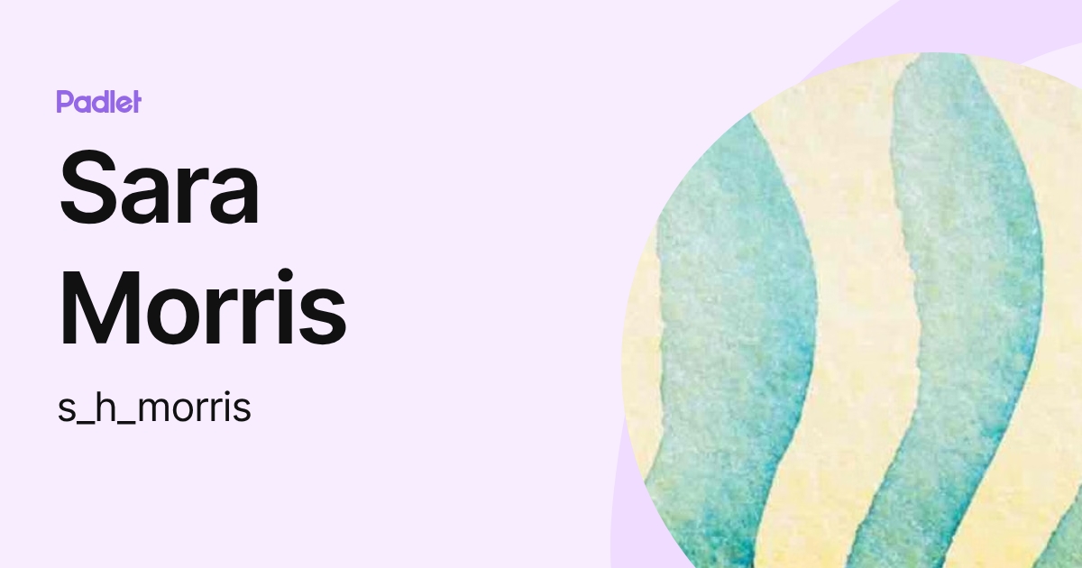 Sara Morris (s_h_morris) profile | Padlet