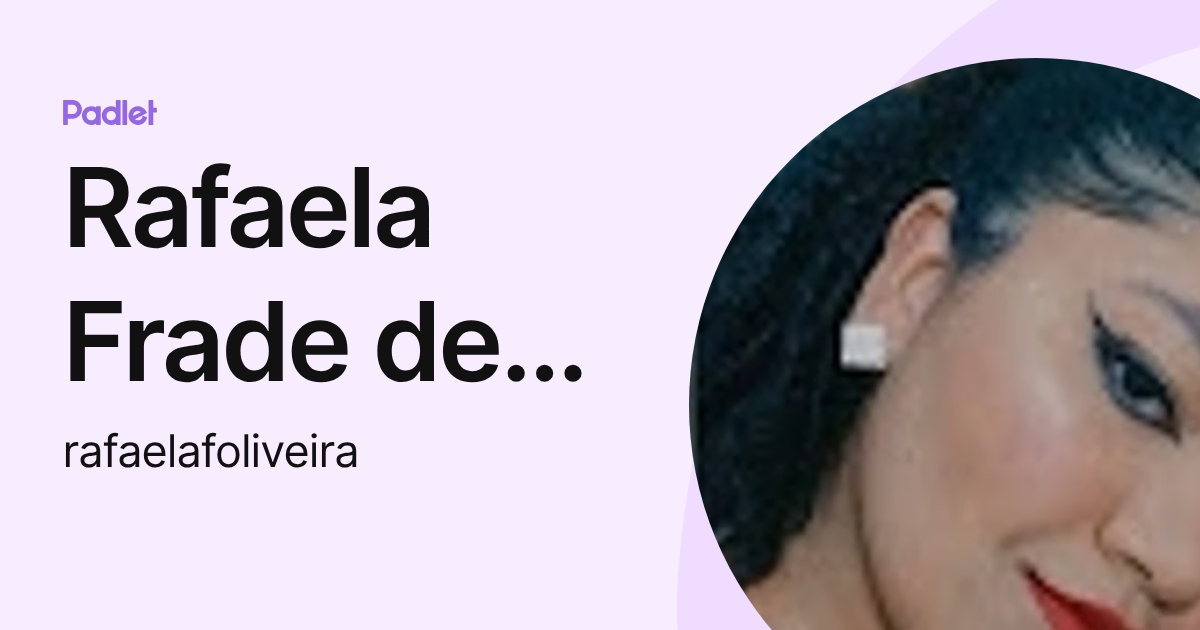 Rafaela Frade de Oliveira (rafaelafoliveira) profile | Padlet