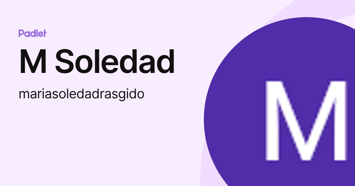 M Soledad (mariasoledadrasgido) profile | Padlet