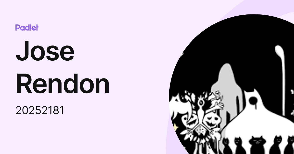 Jose Rendon (20252181) profile | Padlet