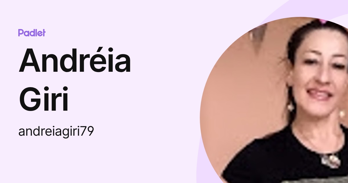 Andréia Giri (andreiagiri79) profile | Padlet