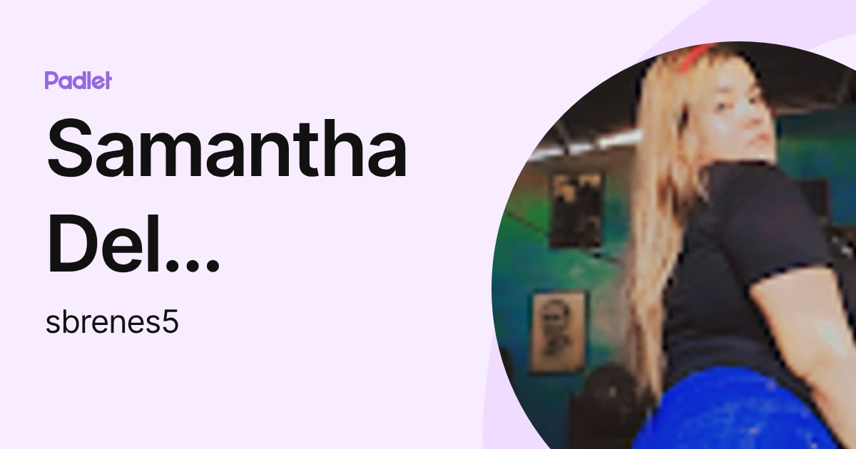 Samantha Del Carmen Brenes Flores (sbrenes5) profile | Padlet