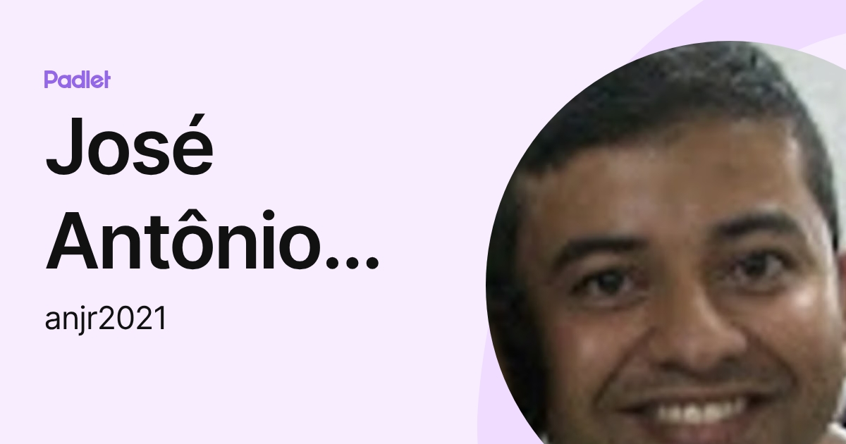 José Antônio dos Santos Júnior (anjr2021) profile | Padlet