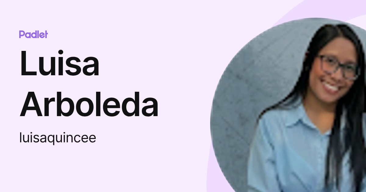 Luisa Arboleda (luisaquincee) profile | Padlet