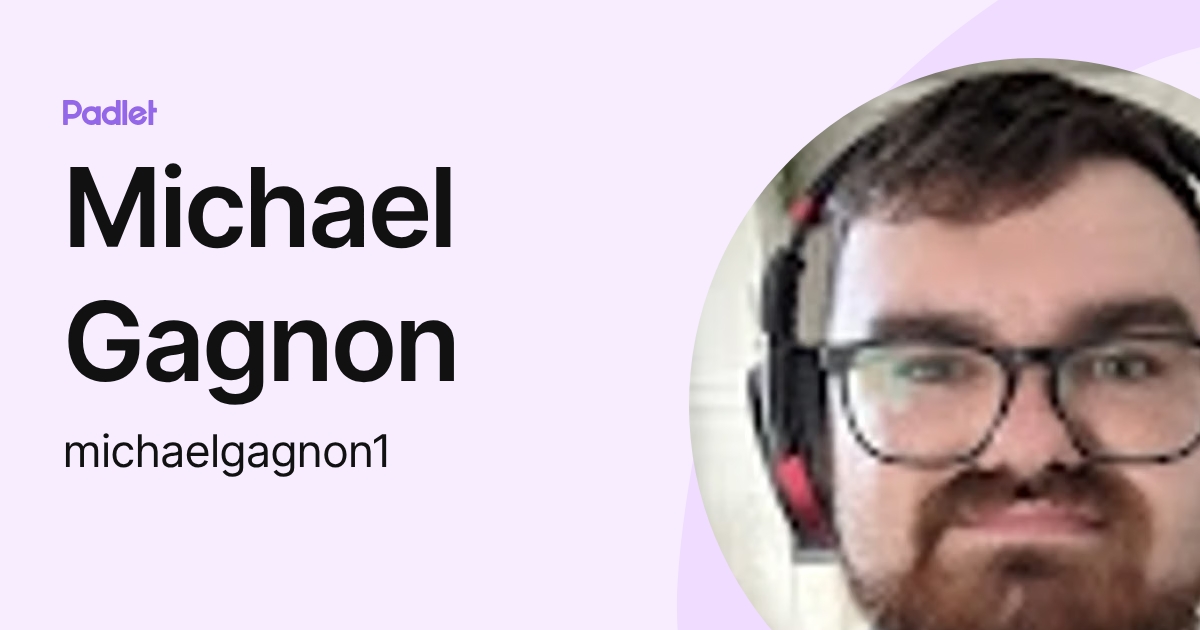 Michael Gagnon (michaelgagnon1) profile | Padlet