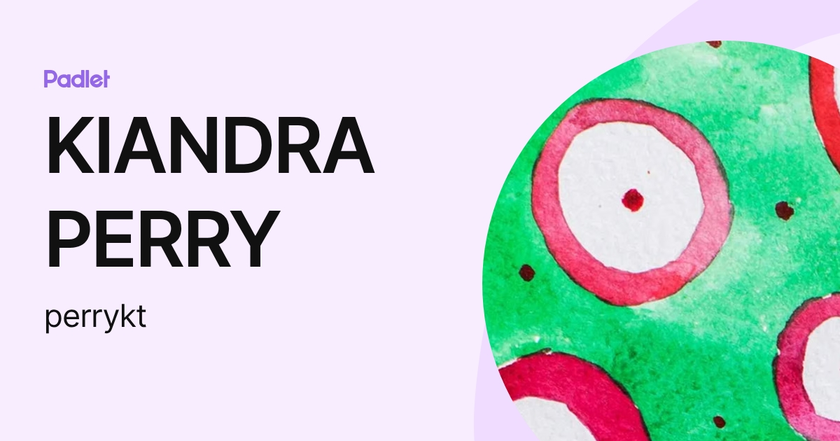 KIANDRA PERRY (perrykt) profile | Padlet