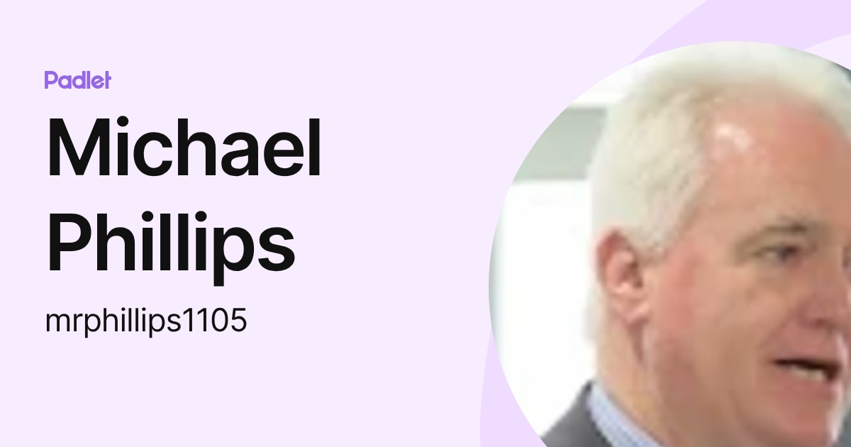 Michael Phillips (mrphillips1105) profile | Padlet