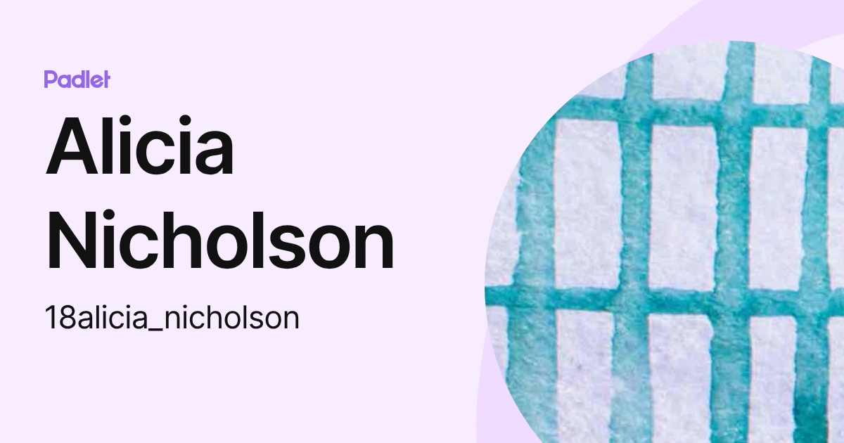 Alicia Nicholson (18alicia_nicholson) profile | Padlet