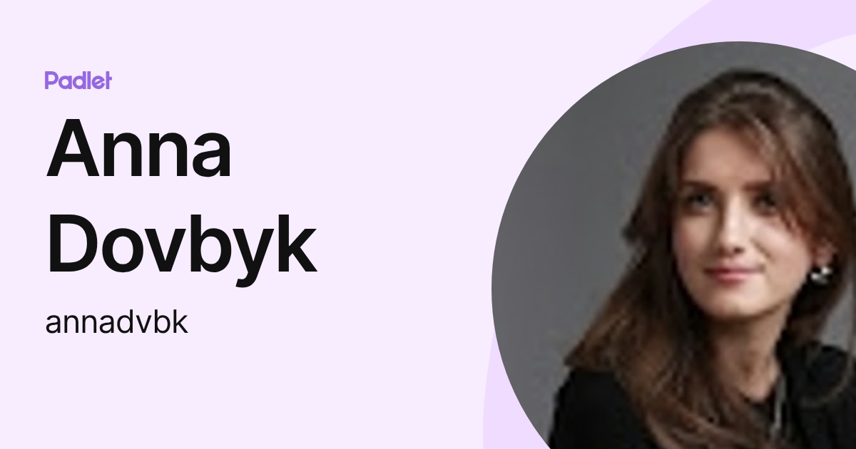 Anna Dovbyk (annadvbk) profile | Padlet