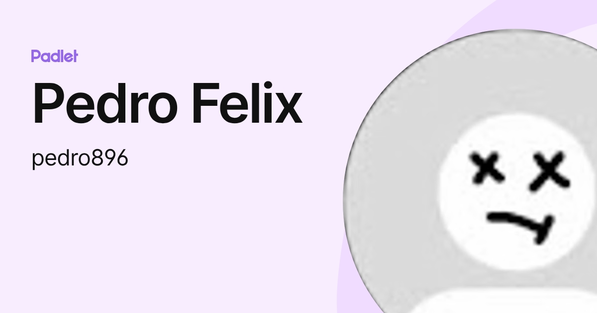 Pedro Felix (pedro896) profile | Padlet