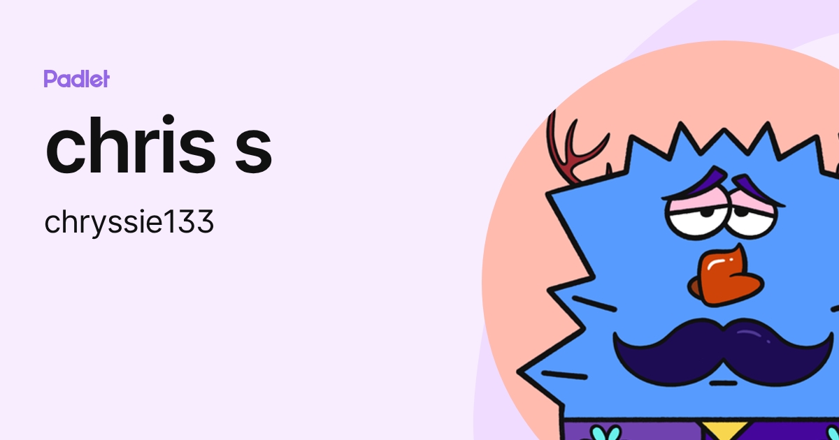 chris s (chryssie133) profile | Padlet