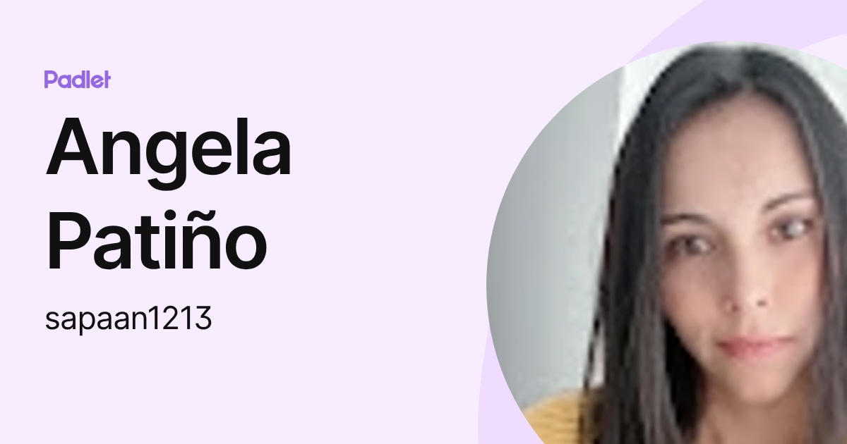 Angela Patiño (sapaan1213) profile | Padlet
