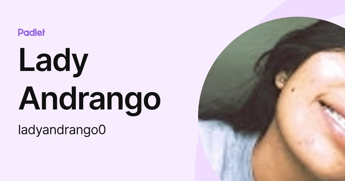 Lady Andrango (ladyandrango0) profile | Padlet