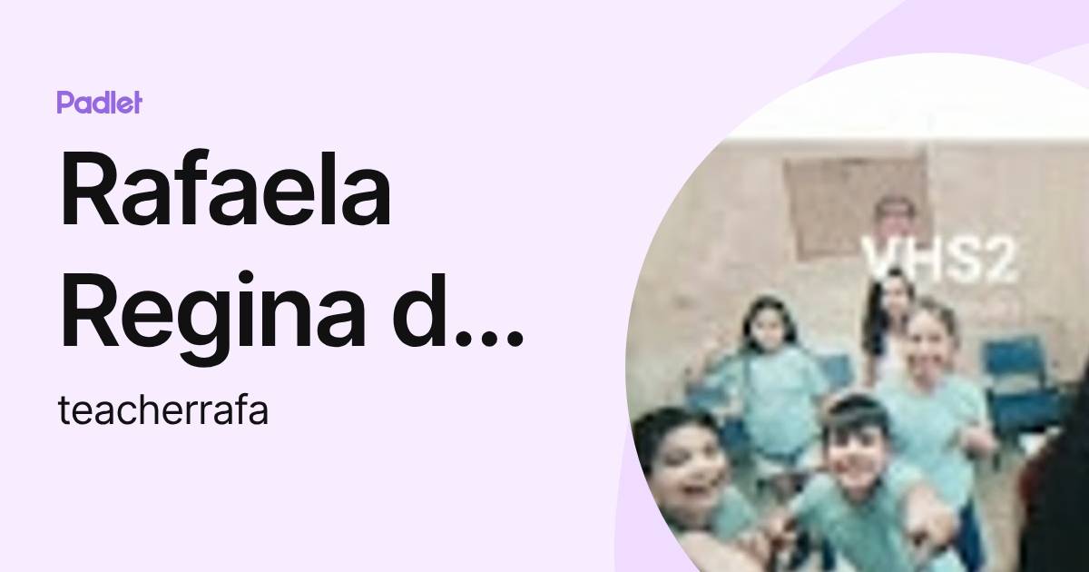 Rafaela Regina de Souza (teacherrafa) profile | Padlet
