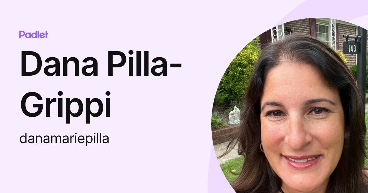 Dana Pilla (danamariepilla) profile | Padlet