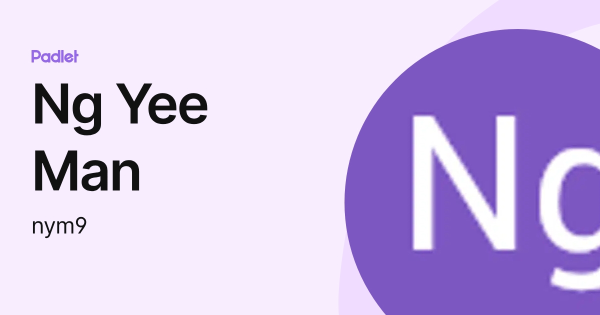 Ng Yee Man (nym9) profile | Padlet